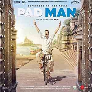 Amit Trivedi, Kausar Munir - Pad Man