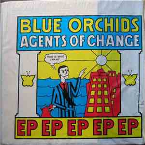 Blue Orchids - Agents Of Change