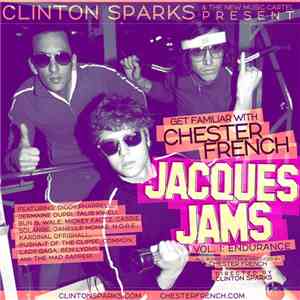 Clinton Sparks & The New Music Cartel presents Chester French - Jacques Jam ...