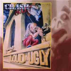 Crash Alley - Loud N Ugly