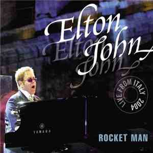 Elton John - Rocket Man (Live From Italy 2004)