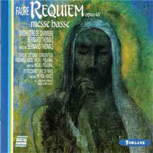 Fauré - Orchestre de Chambre Bernard Thomas, Ensemble Vocal Michel Piquemal ...