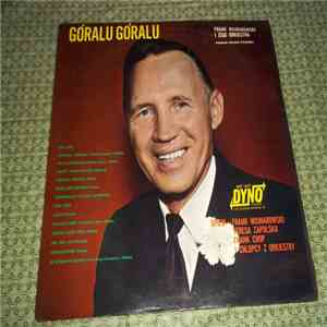 Frank Wojnarowski And His Orchestra - Goralu, Goralu