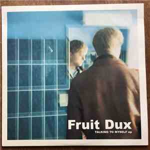 Fruit Dux - Talking To Myself EP