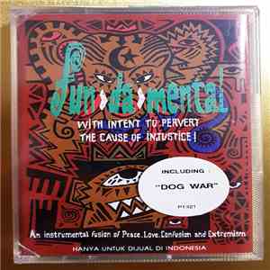 Fun>Da>Mental - With Intent To Pervert The Cause Of Injustice!