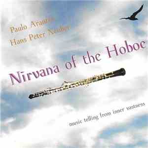 Hans Peter Neuber, Paulo Arantes - Nirvana Of The Hoboe - Music Telling Fro ...