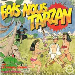 Le Grand Cinéma - Fais Nous Tarzan