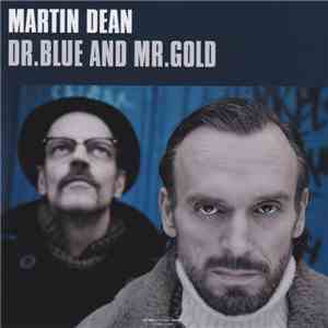Martin Dean - Dr. Blue And Mr. Gold