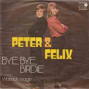 Peter & Felix - Bye, Bye, Birdie