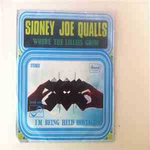 Sidney Joe Qualls - Where The Lillies Grow / I'M Being Held Hostage