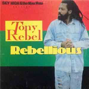 Tony Rebel - Rebellious