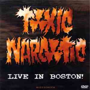 Toxic Narcotic - Live In Boston