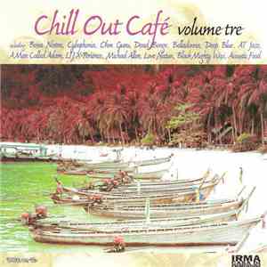 Various - Chill Out Cafe Volume Tre