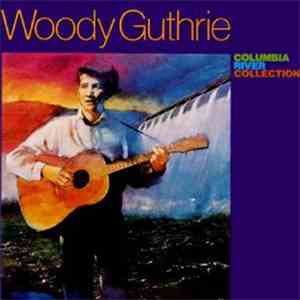 Woody Guthrie - Columbia River Collection