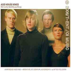 Acid House Kings - We Are the Acid House Kings