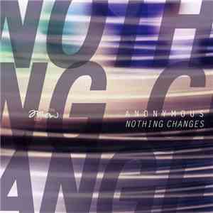 Anonymous  - Nothing Changes