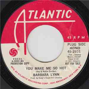 Barbara Lynn - You Make Me So Hot