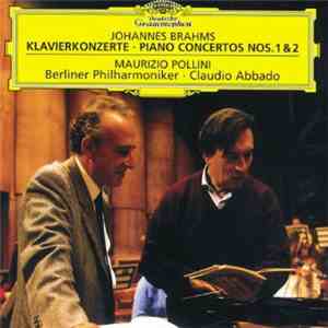 Brahms - Maurizio Pollini, Berliner Philharmoniker, Claudio Abbado - Klavierkonzerte