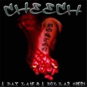 Cheech  - A Day Late And A Dollar Short
