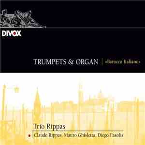 Claude Rippas, Mauro Ghisletta, Diego Fasolis, Trio Rippas - Trumpets & Org ...