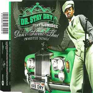Dr. Stay Dry Feat. Lumidee - Don't Sweat That (Whistle Song)