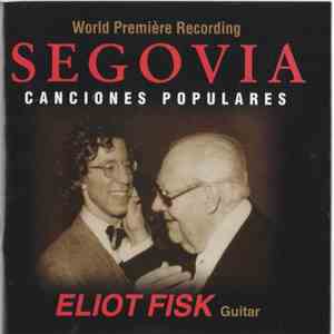 Eliot Fisk - World Première Recording Segovia Canciones Populares