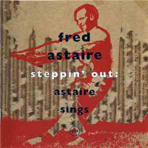 Fred Astaire - Steppin' Out: Astaire Sings