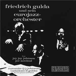Friedrich Gulda Und Sein Eurojazz-Orchester Feat. J.J. Johnson, Joe Zawinul ...