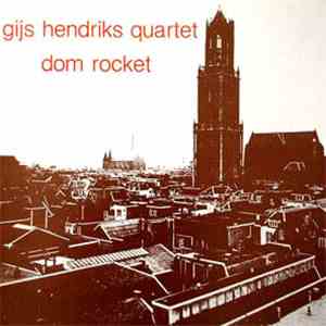 Gijs Hendriks Kwartet - Dom Rocket