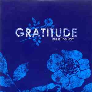 Gratitude - This Is The Part