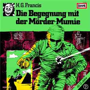 H.G. Francis - Gruselserie 7 - Die Begegnung Mit Der Mörder-Mumie