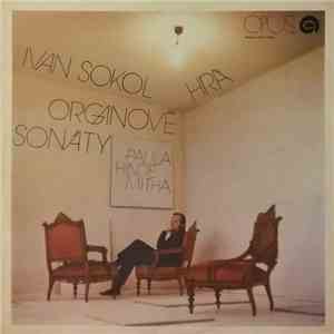 Ivan Sokol - Ivan Sokol Hrá Organové Sonáty Paula Hindemitha