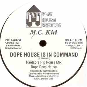 M.C. Kid  - Dope House Is In Command