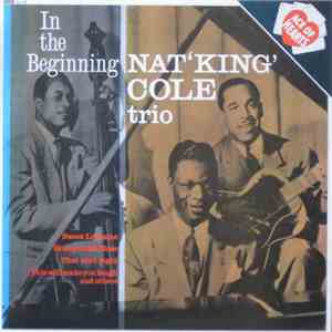 Nat 'King' Cole Trio - In The Beginning