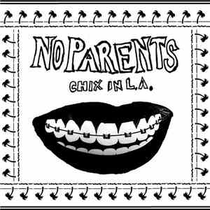 No Parents - Chix In L.A.
