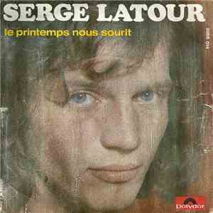 Serge Latour - Le Printemps Nous Sourit