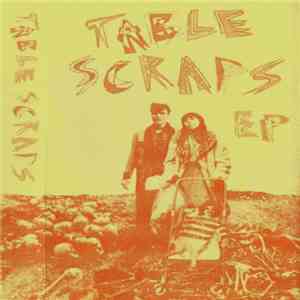 Table Scraps - Table Scraps EP