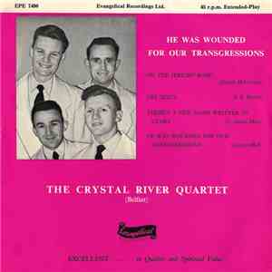 The Crystal River Quartet - He Was Wounded For Our Transgressions