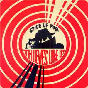 Thieves Like Us  - Stick Up For