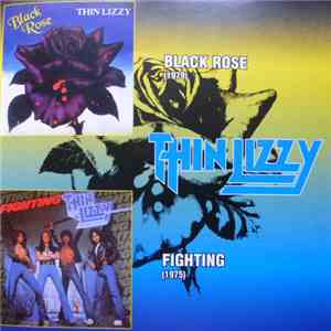 Thin Lizzy - Black Rose / Fighting
