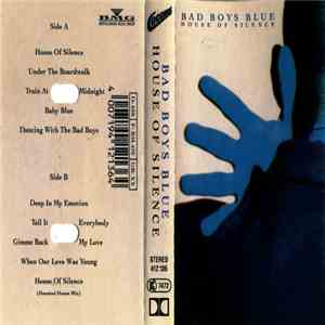Bad Boys Blue - House Of Silence
