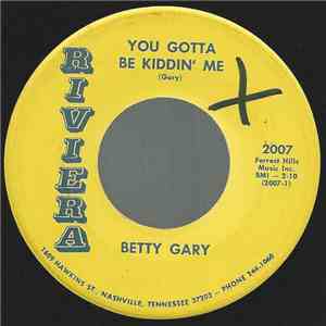 Betty Gary - You Gotta Be Kiddin' Me
