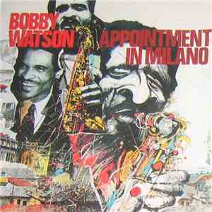 Bobby Watson  - Appointment In Milano