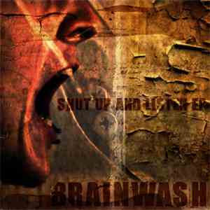 Brainwash - Shut Up And Listen EP