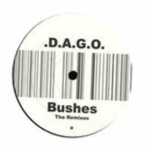 D.A.G.O. - Bushes (The Remixes)