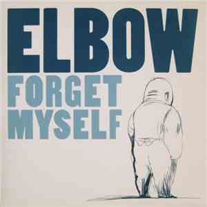Elbow - Forget Myself