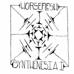 Horseflesh - Synthenesia 1