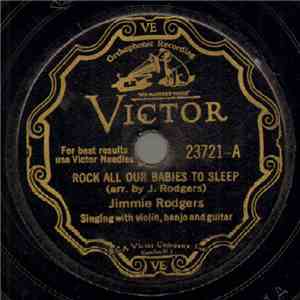 Jimmie Rodgers - Rock All Our Babies To Sleep / Mother, The Queen Of My Hea ...