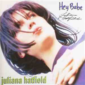 Juliana Hatfield - Hey Babe