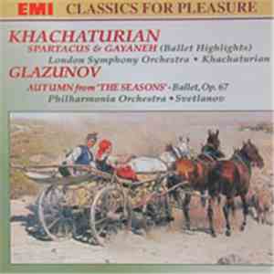 Khachaturian, Glazunov - Spartacus & Gayaneh (Ballet Highlights) / Autumn F ...